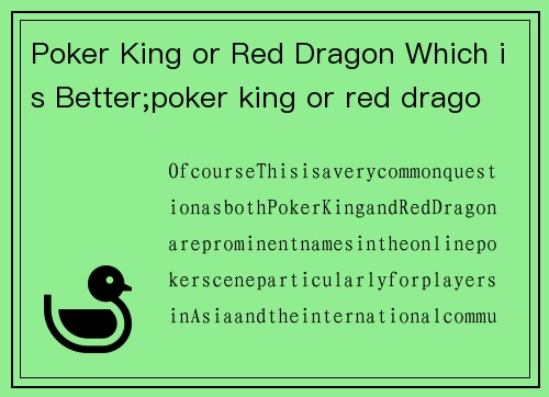 Poker King or Red Dragon Which is Better;poker king or red dragon which is better